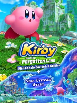 Kirby and the Forgotten Land: Nintendo Switch 2 Edition + Star-Crossed World cover art